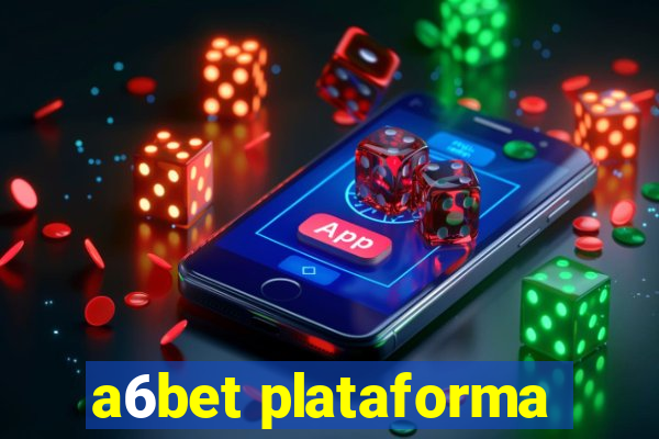 a6bet plataforma